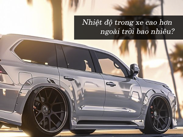 Nhiệt độ trong xe cao hơn ngoài trời bao nhiêu? Giải pháp phim cách nhiệt XPEL